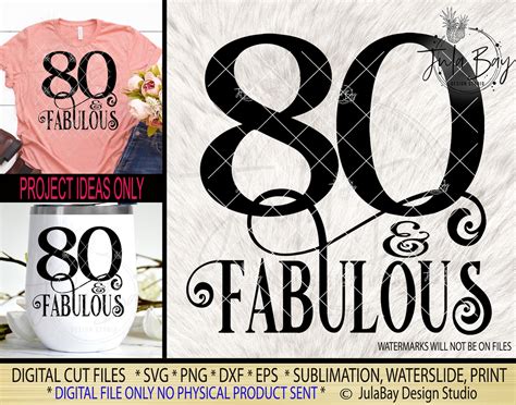 80th Birthday Svg 80 And Fabulous Svg Cricut T Shirt Design Etsy