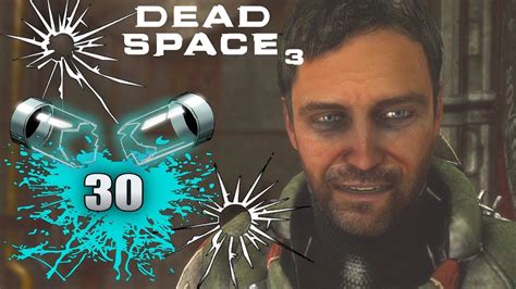 Dead Space 3 Lets Play Part 30 Youtube