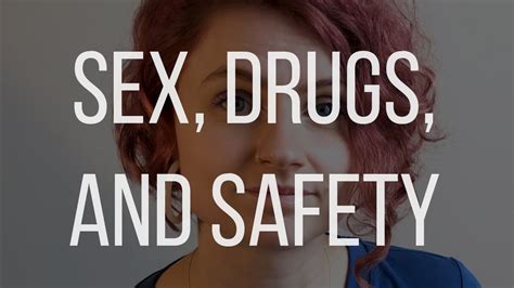 Sex Drugs And Safety Youtube