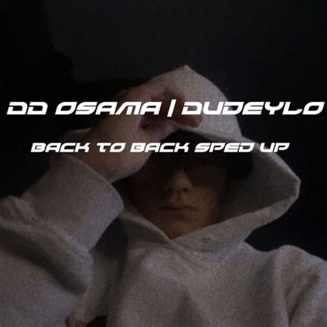 Stream Back To Back Dd Osama Dudeylo Sped Up By Qzts Listen