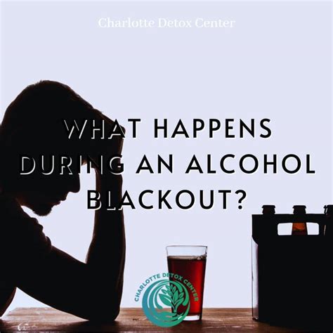 What Happens During An Alcohol Blackout Charlotte Detox