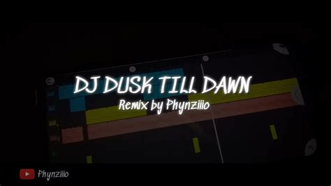 Dj Dusk Till Dawn Full Bass Phynziiio Dj Jedag Jedug Terbaru 2021