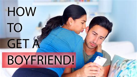How To Get A Boyfriend Youtube