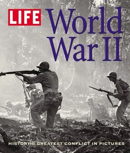 Life World War Ii Historys Greatest Conflict In Pictures By R 2113 Picclick