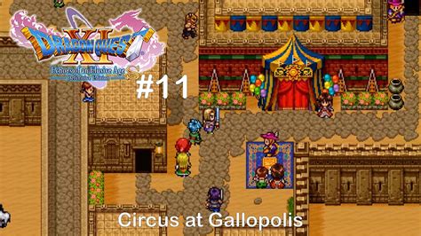 Dragon Quest Xi S 2d 11 Circus At Gallopolis Youtube