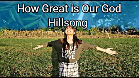 How Great Is Our God Lyrics By Hillsong Girl Version Youtube