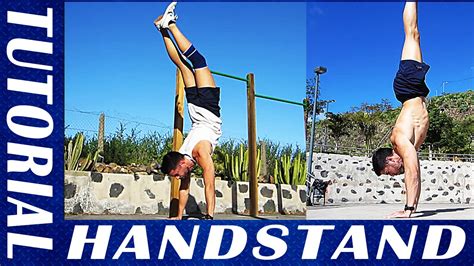 Handstand Tutorial All The Little Tricks To Get It Calisthenics