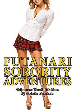 Futanari Sorority Adventures Volume The Initiation By Natalie Deschain