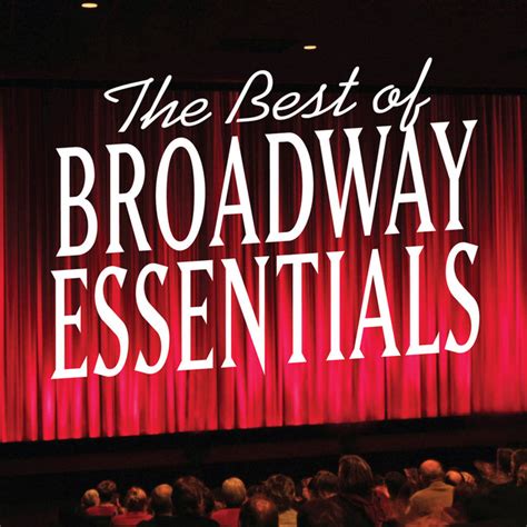 The Best Of Broadway Essentials By Classic Broadway Players On Spotify