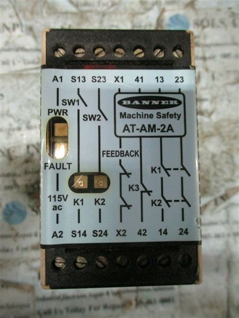 Safety relays do not act like normal relays. Banner AT-AM-2A Machine Safety Relay Module 115VAC 100mA ...