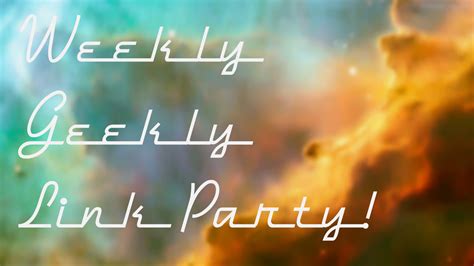 Professional Fangirl Weekly Geeky Link Party 1