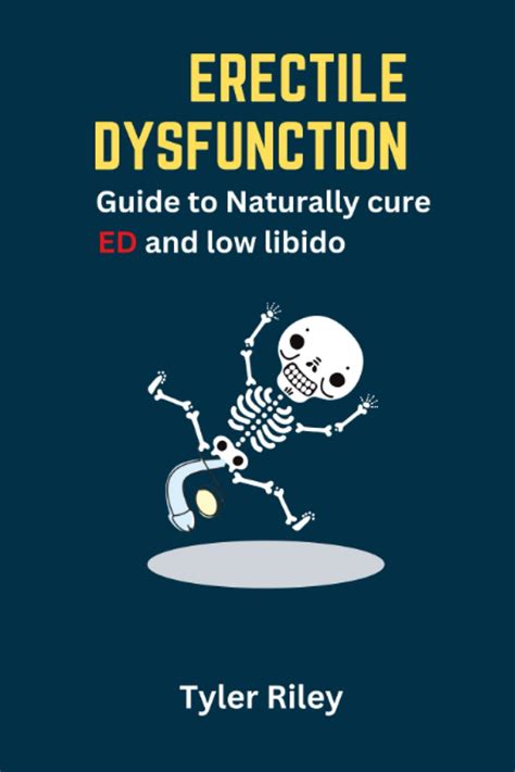 Amazon Com Erectile Dysfunction Guide To Naturally Cure Ed And Low Libido