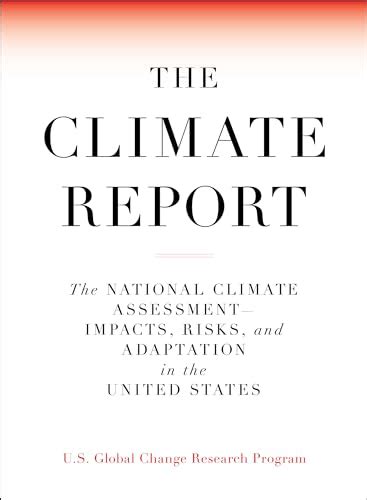 The Climate Report National Climate Assessment Impacts Risks And