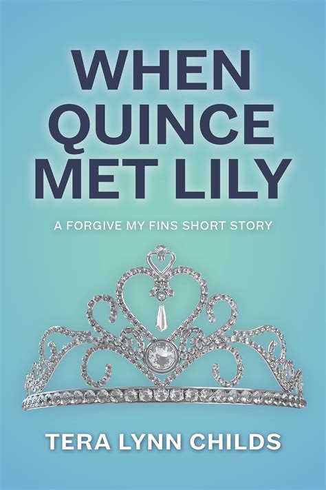 When Quince Met Lily (a Forgive My Fins short story) » Tera Lynn Childs