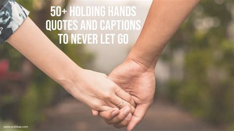 70 Holding Hands Quotes And Captions For Instagram To Never Let Go