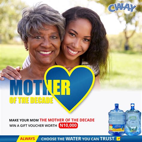 Win N10 000 Voucher In Cway Refill Water Mother Of The Decade Challenge Promos In Nigeria