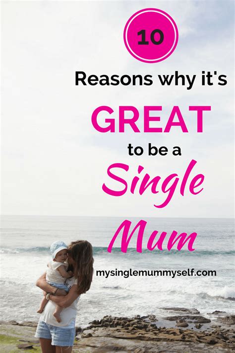 10 reasons why it s great to be a single mum single mummy life single mom help single mom
