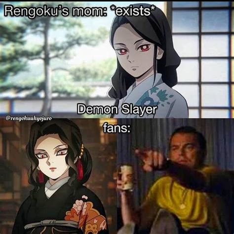 Rengokus Mom Exist Demon Slayer Fans Be Like Meme Anime Memes