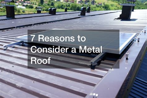 7 Reasons To Consider A Metal Roof Chester County Homes