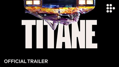 Titane Official Trailer Exclusively On Mubi Youtube