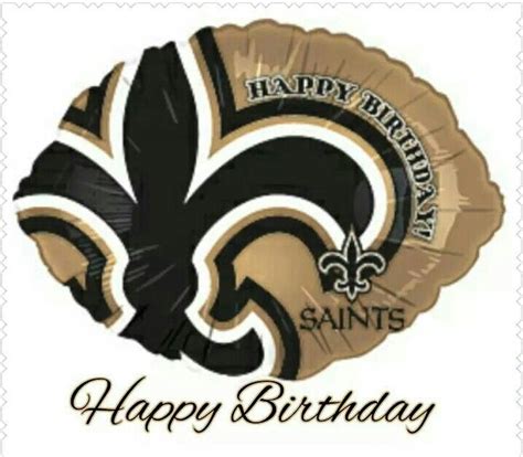 Happy Birthday Saints Fan Nfl Saints New Orleans Saints Football