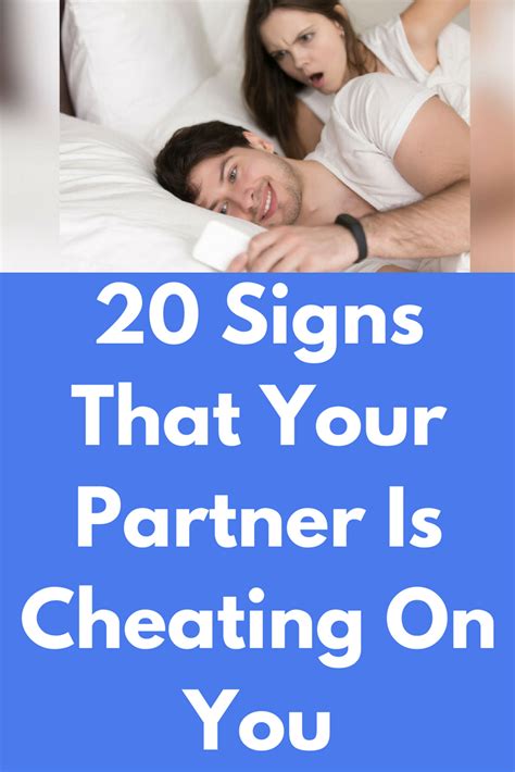 20 signs that your partner is cheating on you every relationship is different in its own way it