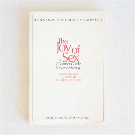 The Joy Of Sex A Gourmet Guide To Love Making By Alex Comfort At