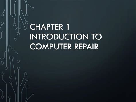 Ppt Chapter 1 Introduction To Computer Repair Powerpoint Presentation