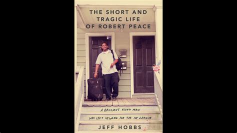 Book Review The Short And Tragic Life Of Robert Peace By Jeff Hobbs