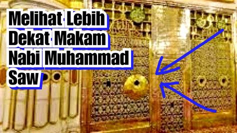 Makam Nabi Muhammad Saw Lebih Dekat Ya Habibi Ya Muhammad Youtube