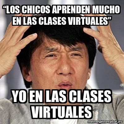 Meme Jackie Chan Los Chicos Aprenden Mucho En Las Clases Virtuales