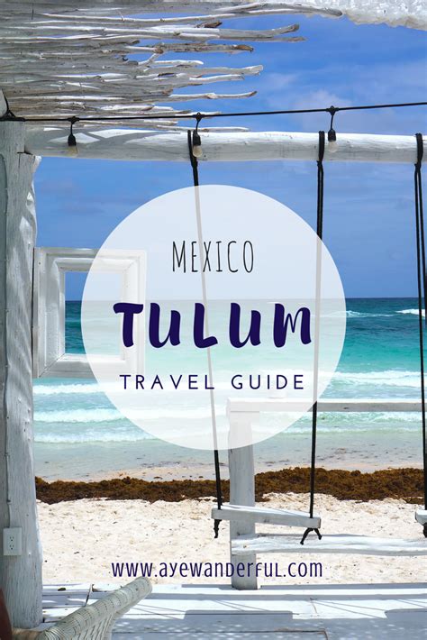 Tulum Travel Guide The Ultimate Guide To Tulum Mexico Aye Wanderful