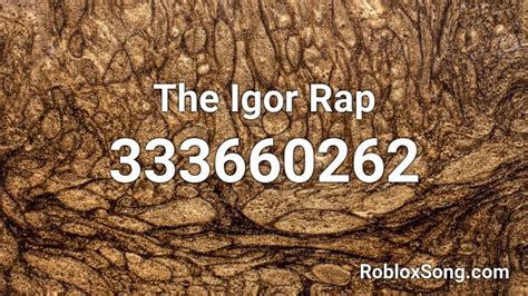 The Igor Rap Roblox Id Roblox Music Codes