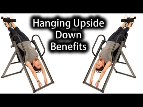 Benefits Of Hanging Upside Down Inversion Therapy YouTube