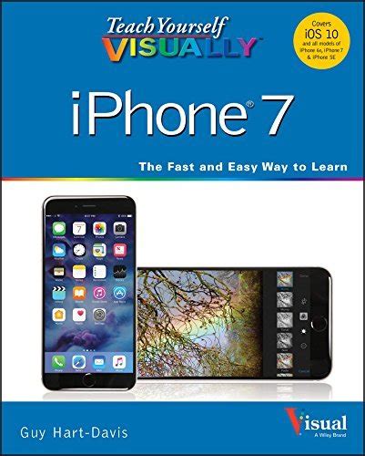 Teach Yourself Visually Iphone 7 Covers Ios 10 And All Models Of