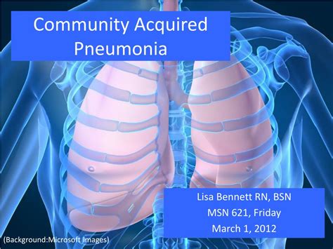 Community Acquired Pneumonia Community Acquired Pneumonia Pneumonia