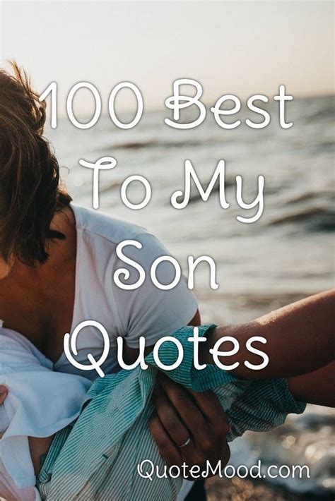 100 Most Inspiring To My Son Quotes In 2020 Son Quotes My Son Quotes
