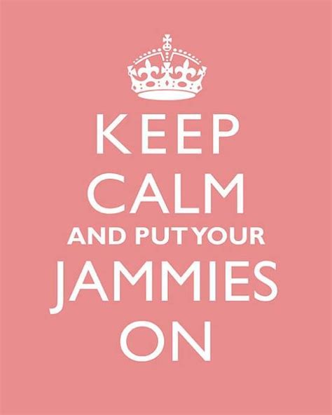 Jammiesyeah Keep Calm Signs Keep Calm Quotes Daily Motivational