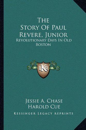 The Story Of Paul Revere Junior Revolutionary Days In Old Boston By