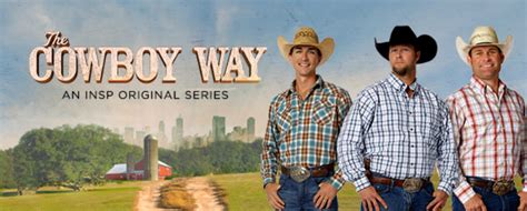 Real Cowboys Working In The Real World Living The Cowboy Way Insp Tv