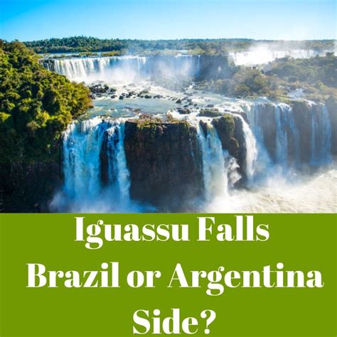 iguassu falls brazil or argentina side south america tours