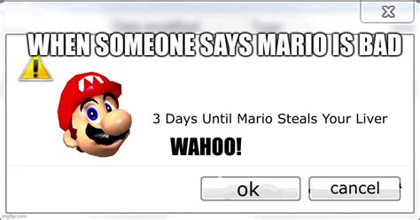 3 Days Until Mario Steals Your Liver Latest Memes Imgflip