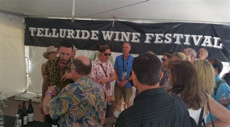 The Incredible Wineries At Telluride Wine Festival The Sommelier Files