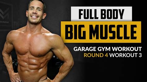Full Body Big Muscle Builder Garage Gym Workout Round 4 Workout 3