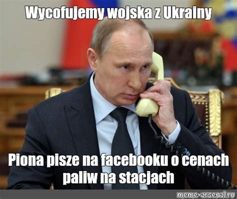 Meme Wycofujemy Wojska Z Ukrainy Piona Pisze Na Facebooku O Cenach