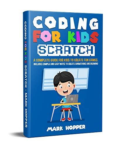 Download Coding For Kids Scratch A Complete Guide For Kids To Create