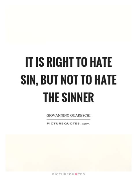 Showing search results for sinner sorted by relevance. It is right to hate sin, but not to hate the sinner ...