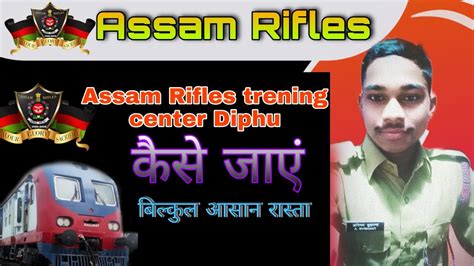Assam Rifles Diphu Training Center Kaise Jaye YouTube