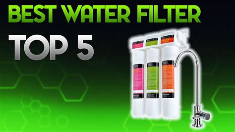 Best Water Filters In 2019 Water Filter Reviews And Buying Guide Youtube