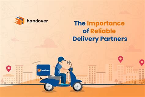 The Importance Of Reliable Delivery Partners Handover